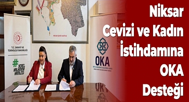 Niksar Cevizi ve Kadın İstihdamına OKA Desteği