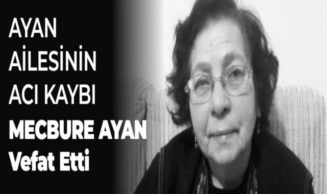 AYAN AİLESİNİN ACI KAYBI