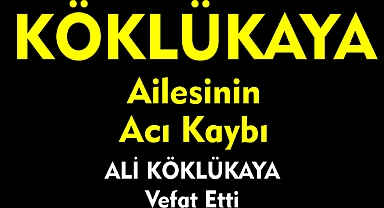 KÖKLÜKAYA AİLESİNİN ACI KAYBI