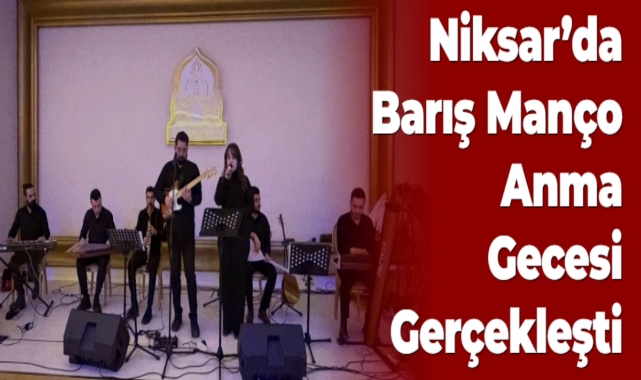 Niksar'da Barış Manço Anma Gecesi  Gerçekleşti