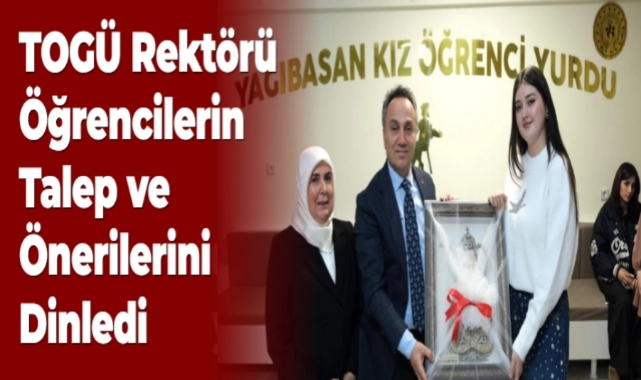 TOGÜ Rektörü Öğrencilerin Talep ve Önerilerini Dinledi