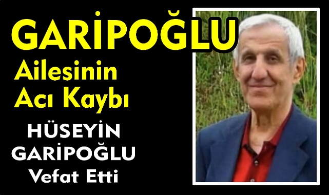 GARİPOĞLU AİLESİNİN ACI KAYBI