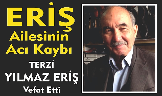 ERİŞ AİLESİNİN ACI KAYBI  