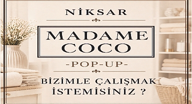 NİKSAR  MADAME COCO  -POP-UP- BİZİMLE ÇALIŞMAK  İSTEMİSİNİZ ?