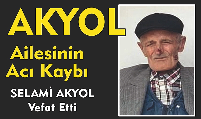 AKYOL AİLESİNİN ACI KAYBI