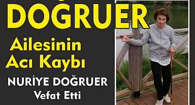DOĞRUER AİLESİNİN ACI KAYBI