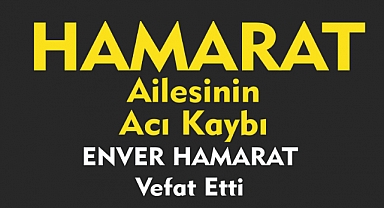 HAMARAT AİLESİNİN ACI KAYBI 
