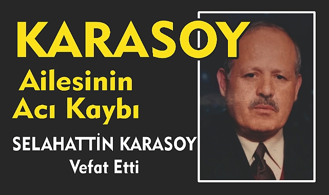 KARASOY AİLESİNİN ACI KAYBI  
