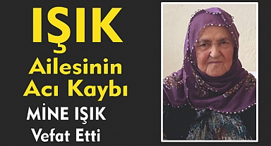 IŞIK AİLESİNİN ACI KAYBI 