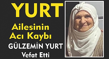 YURT AİLESİNİN ACI KAYBI  