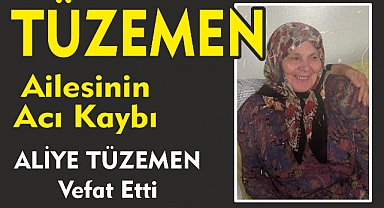 TÜZEMEN AİLESİNİN ACI KAYBI