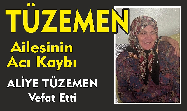 TÜZEMEN AİLESİNİN ACI KAYBI