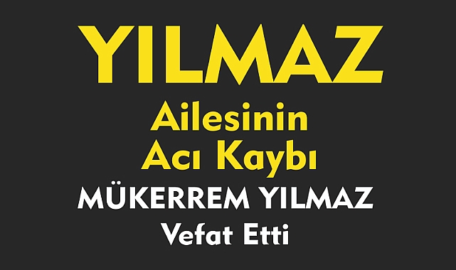Yılmaz Ailesinin Acı Kaybı