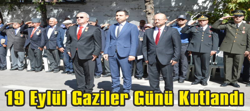 19 Eylül Gaziler Günü Kutlandı