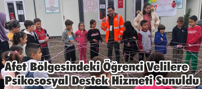 Afet Bölgesindeki Öğrenci Velilere  Psikososyal Destek Hizmeti Sunuldu