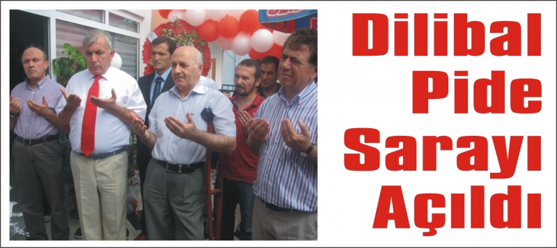 Dilibal Pide Sarayı Hizmete Açıldı