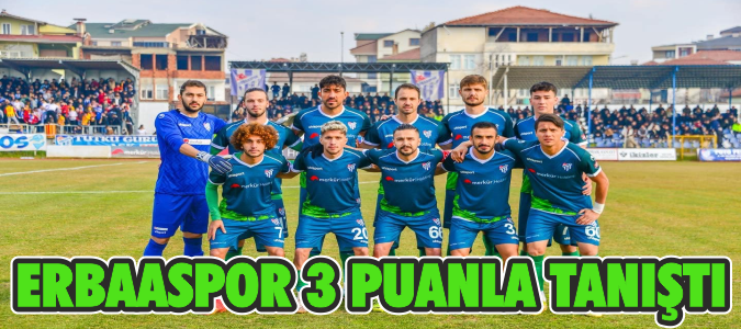 ERBAASPOR 3 PUANLA TANIŞTI