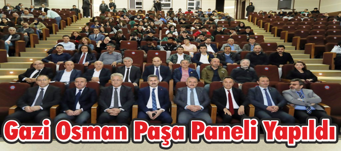 Gazi Osman Paşa Paneli Yapıldı