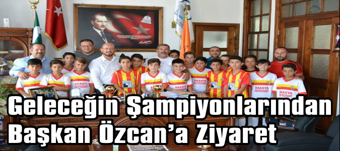 Geleceğin Şampiyonlarından Başkan Özcan’a Ziyaret