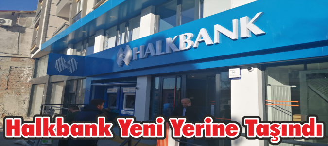 Halkbank Yeni Yerine Taşındı