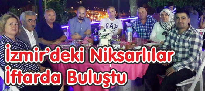 İzmir’deki Niksarlılar İftarda Buluştu