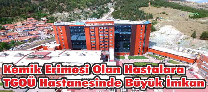 Kemik Erimesi Olan Hastalara TGOÜ Hastanesinde Büyük İmkan