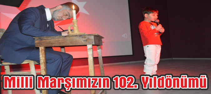 Milli Marşımızın 102. Yıldönümü