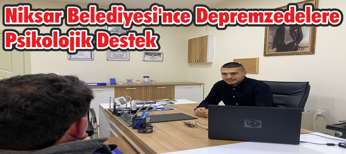 Niksar Belediyesi'nce Depremzedelere Psikolojik Destek