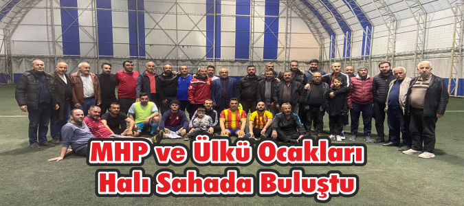 Niksar MHP ve Ülkü Ocakları Halı Sahada Buluştu
