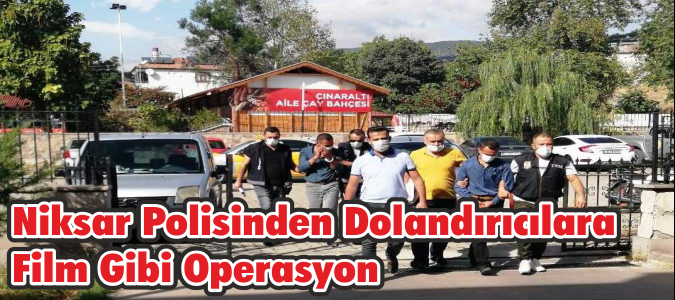 Niksar Polisinden Dolandırıcılara Film Gibi Operasyon
